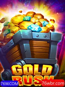 Descubra a Emoção de GoldRush com 76W.COM